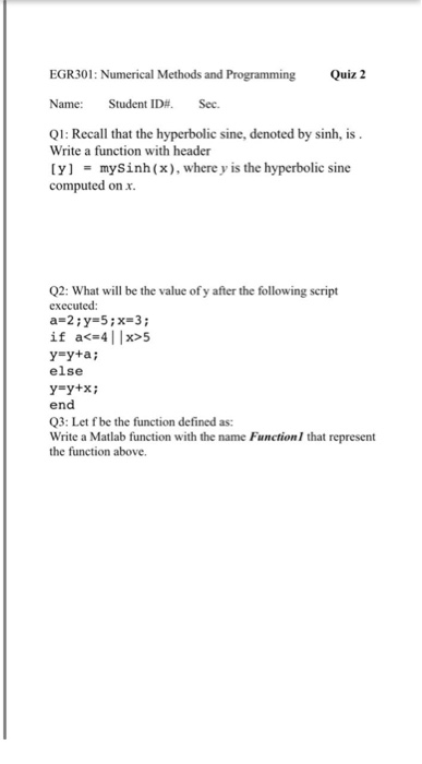  EGR301: Numerical Methods and Programming Quiz 2 Name: Student ID# Sec.