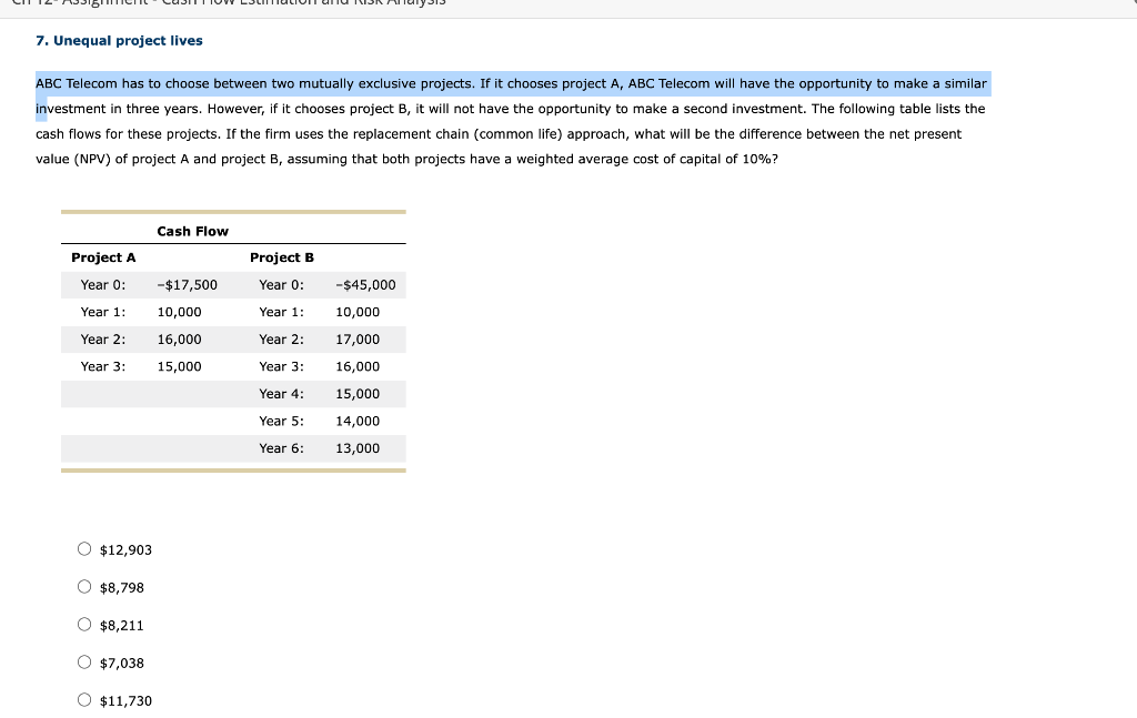  7. Unequal project lives ABC Telecom has to choose between two