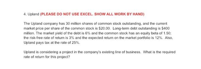  4. Upland (PLEASE DO NOT USE EXCEL. SHOW ALL WORK BY
