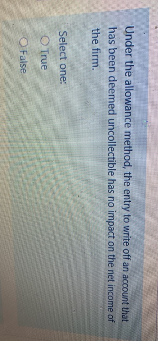  Under the allowance method, the entry to write off an account