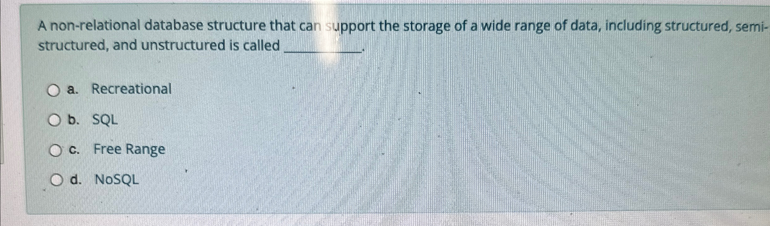  A non-relational database structure that can support the storage of a