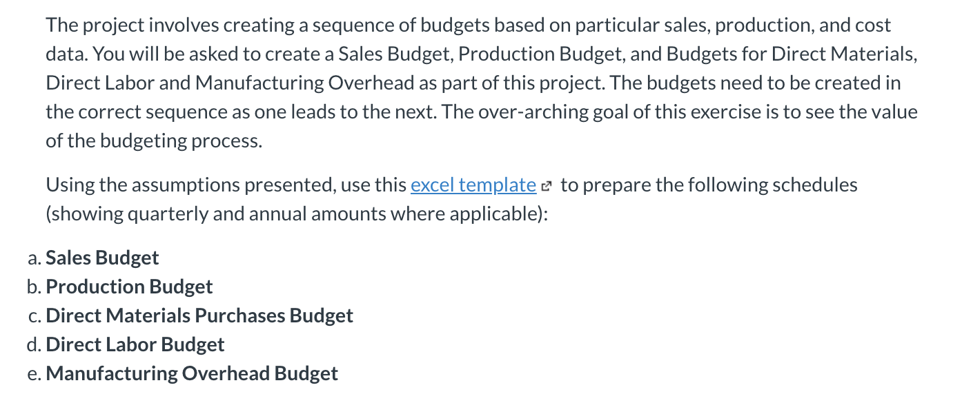 The project involves creating a sequence of budgets based on particular