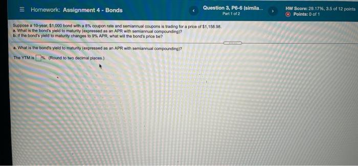  3 Homework: Assignment 4 - Bonds Question 3, P6-6 (simila... Part