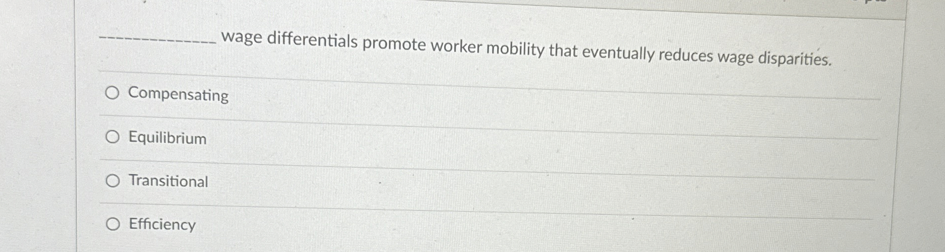  wage differentials promote worker mobility that eventually reduces wage disparities. Compensating