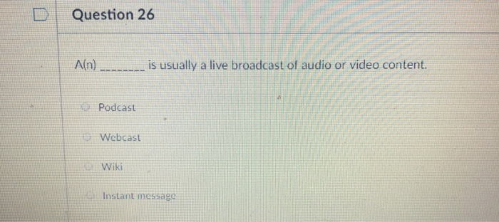 chat podcast wiki blog D Question 26 Ain) ..is usually a live