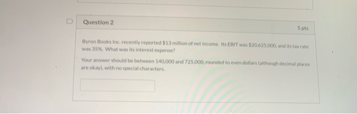  Question 2 5 pts Byron Books Inc. recently reported $13 million