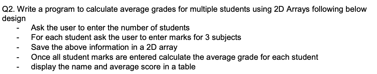  Q2. Write a program to calculate average grades for multiple students