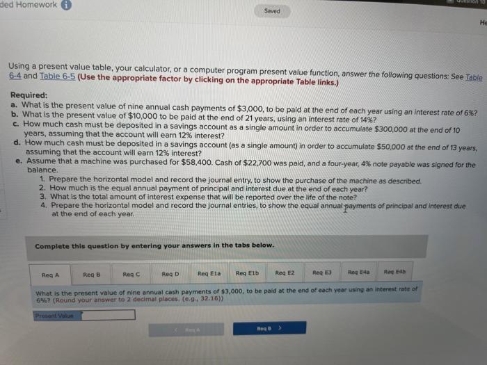  TO ded Homework Saved Using a present value table, your calculator,
