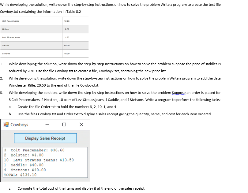  1.Write down the step-by-step instructions on how to solve the problem,