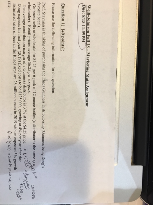  Weill-Johnson Fall 18-Marketing Math Assignment ue: 8/15 11:59PM Question ) 140