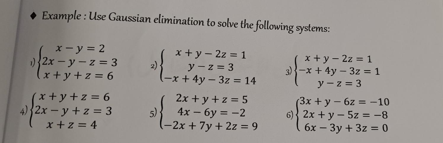 Example: Use Gaussian elimination to solve the following systems: x -