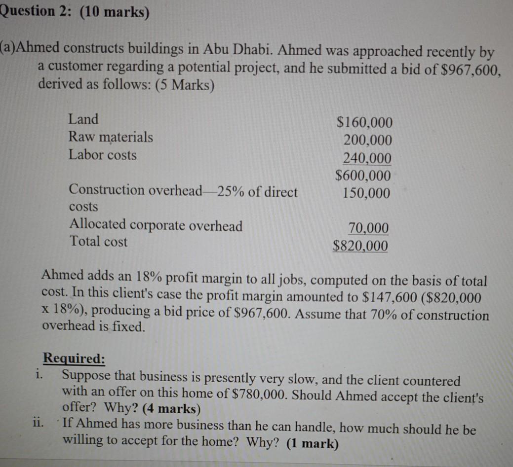 Question 2: (10 marks) (a)Ahmed constructs buildings in Abu Dhabi. Ahmed
