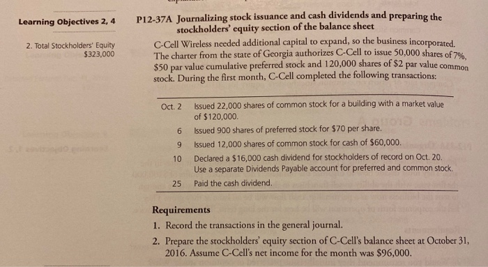  Learning Objectives 2.4 2. Total Stockholders' Equity $323,000 P12-37A Journalizing stock