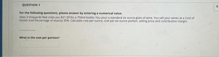  QUESTION 1 5 For the following questions, please answer by entering