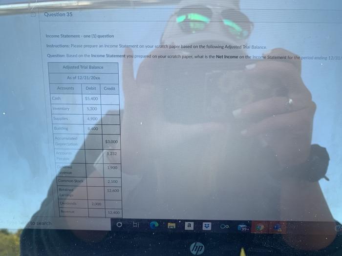  Question 35 Income Statement one (1) question Instruction: Please prepare an