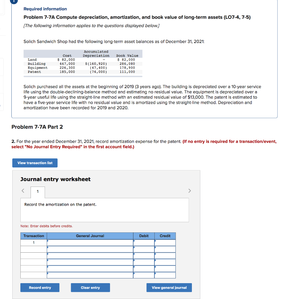 Required information Problem 7-7A Compute depreciation, amortization, and book value of