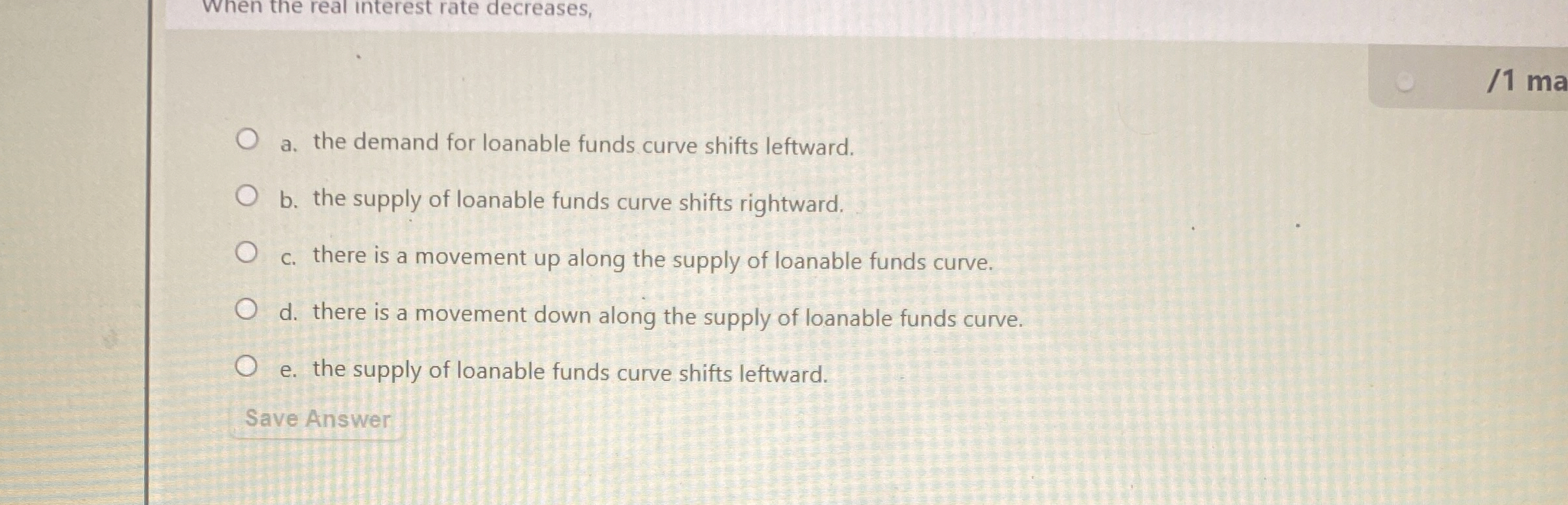  When the real interest rate decreases, a. the demand for loanable