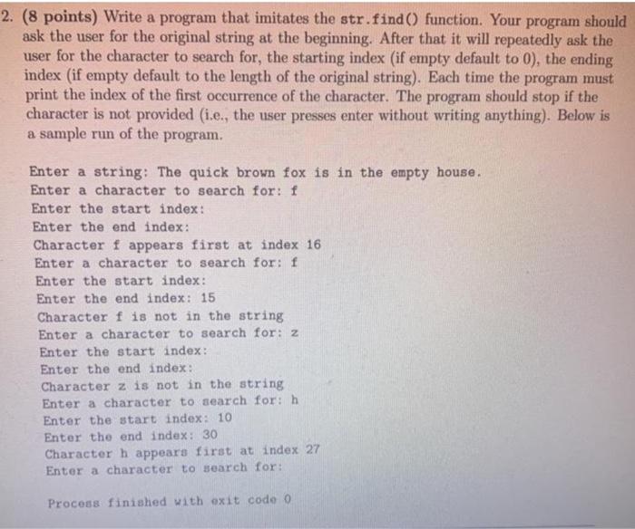python 2. (8 points) Write a program that imitates the str.find() function.