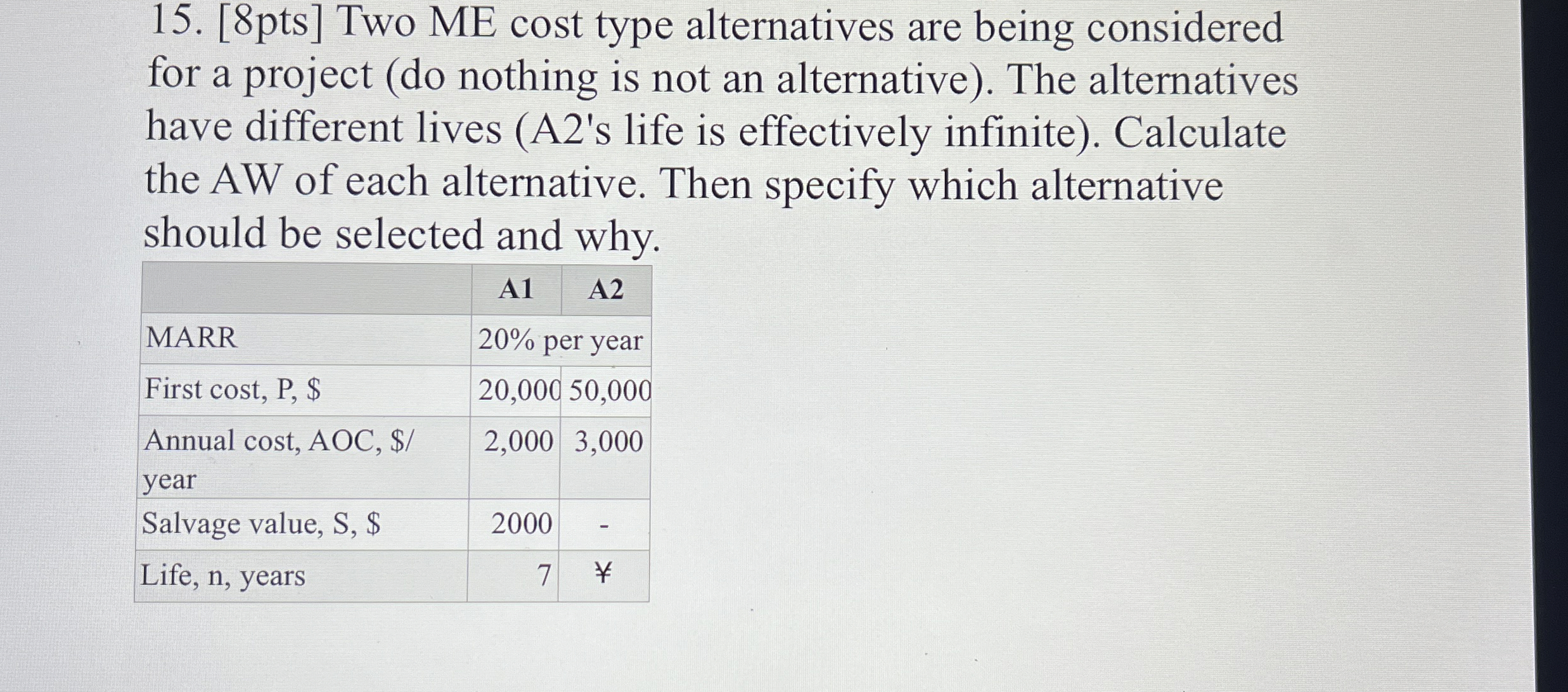  [8pts] Two ME cost type alternatives are being considered for a