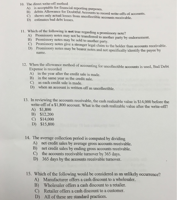  The direct write-off method is acceptable for financial reporting purposes. debits