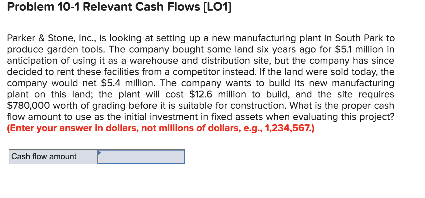  Problem 10-1 Relevant Cash Flows [LO1] Parker & Stone, Inc., is