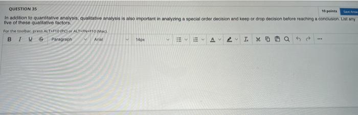  QUESTION 35 10 points Save In addition to quantitative analysis, qualitative