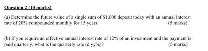 please answer all the question Question 2 (10 marks) (a) Determine the