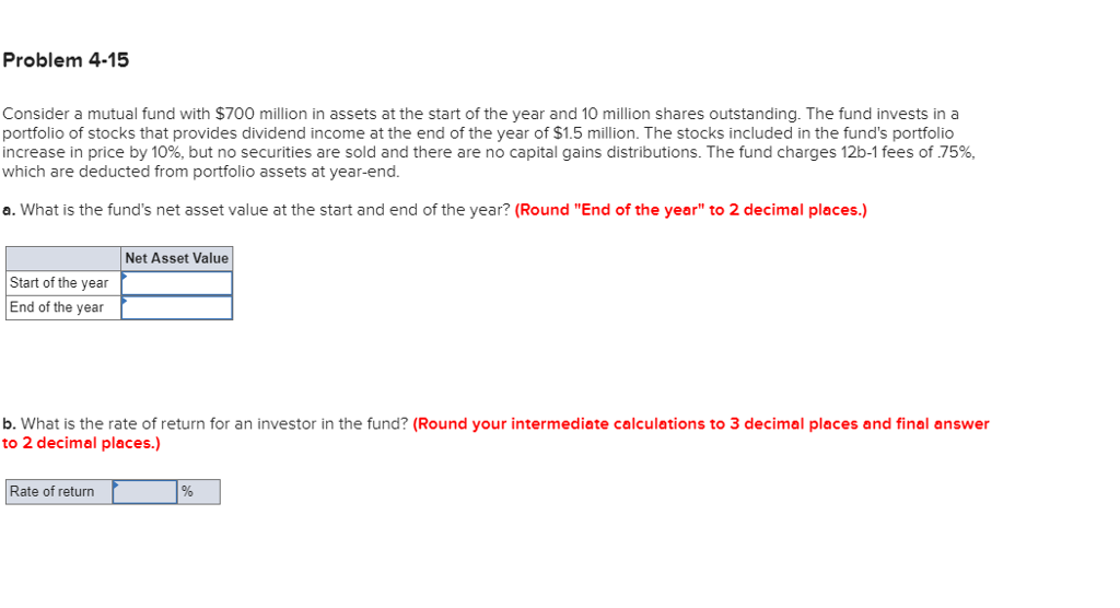  Problem 4-15 Consider a mutual fund with $700 million in assets