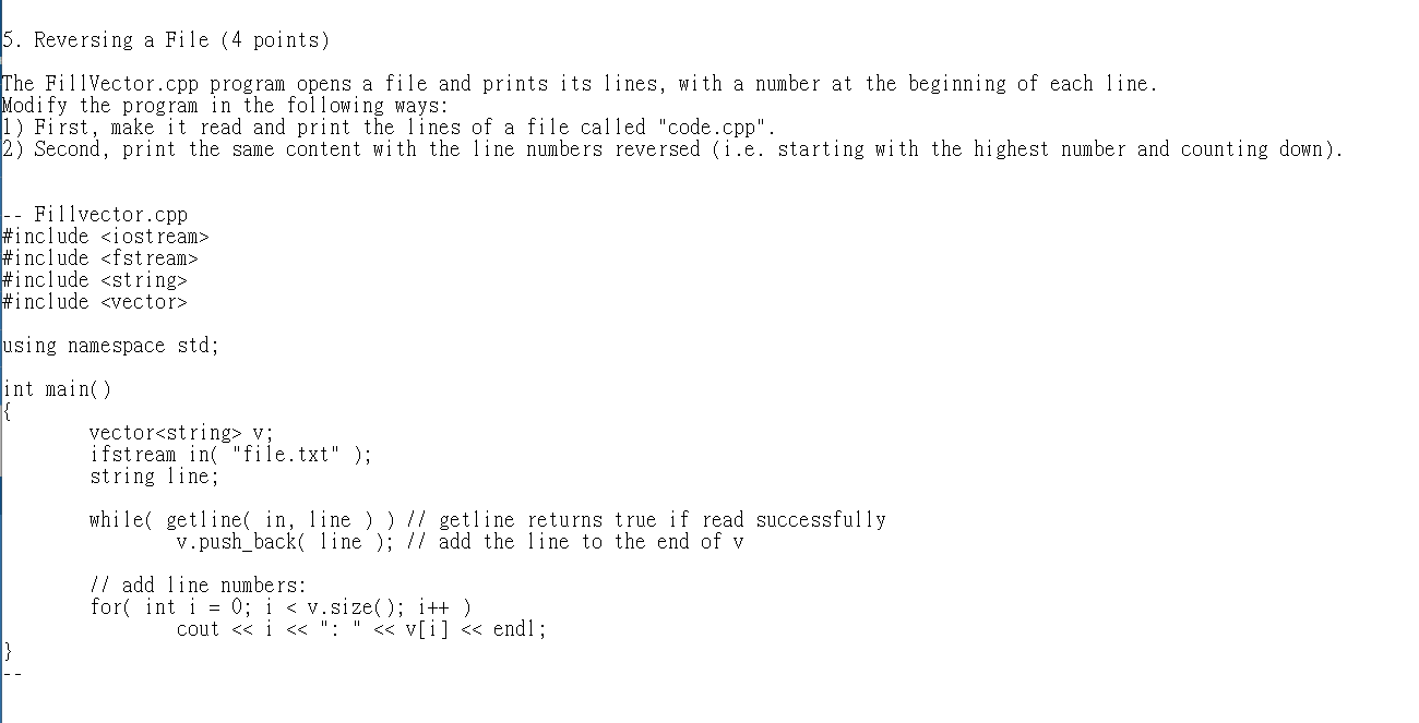5. Reversing a File (4 points) The FillVector.cpp program opens a
