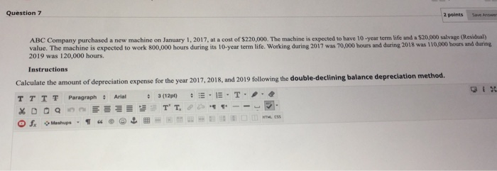  Question 7 2 points Save Answer ABC Company purchased a new