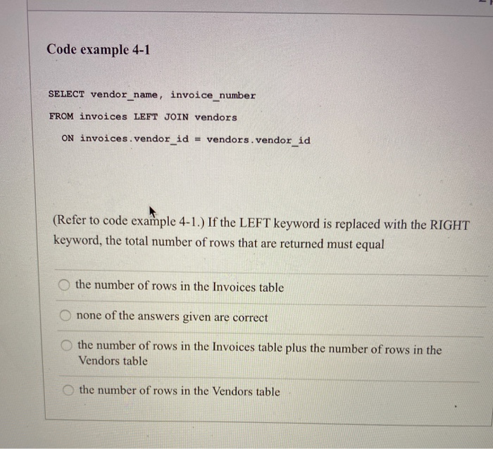  Code example 4-1 SELECT vendor name, invoice_number FROM invoices LEFT JOIN