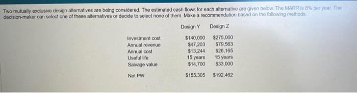  need help with b) and c) Two mutually exclusive design altematives