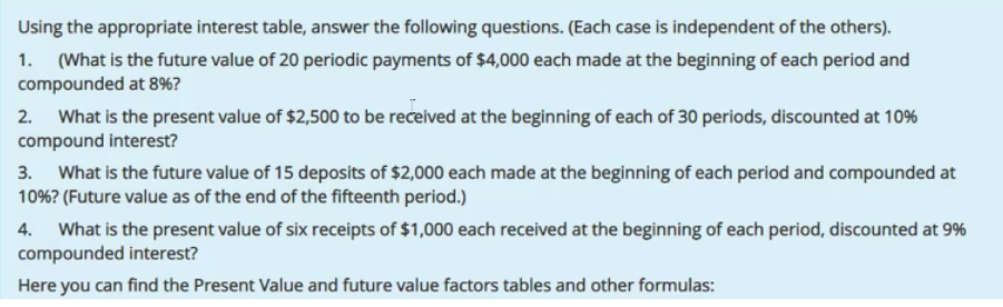 Using the appropriate interest table, answer the following questions. (Each case