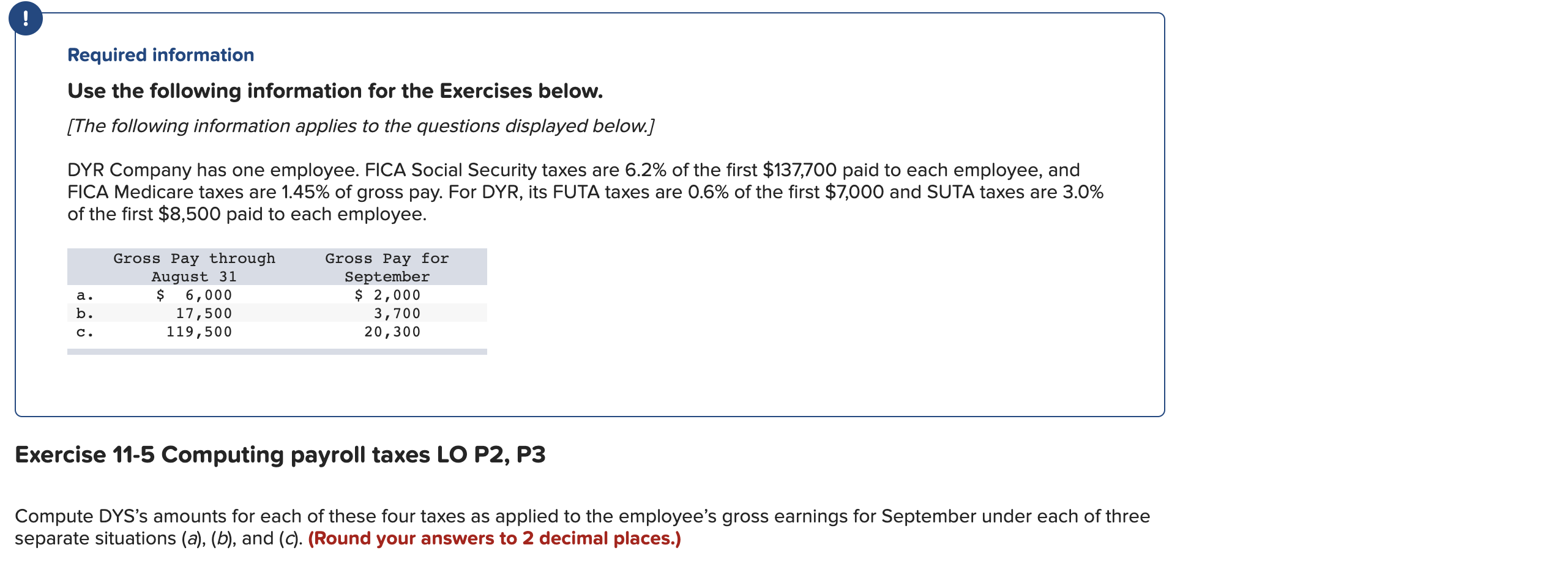  ! Required information Use the following information for the Exercises below.