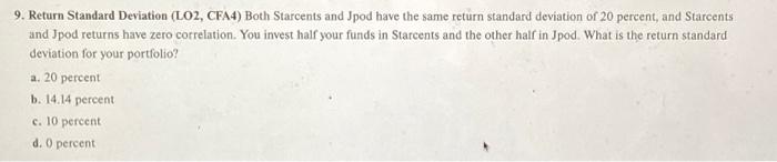  9. Return Standard Deviation (LO2, CFA4) Both Starcents and Jpod have