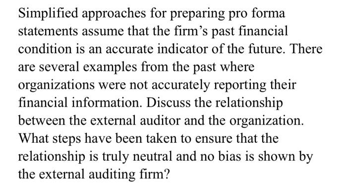  Simplified approaches for preparing pro forma statements assume that the firm's