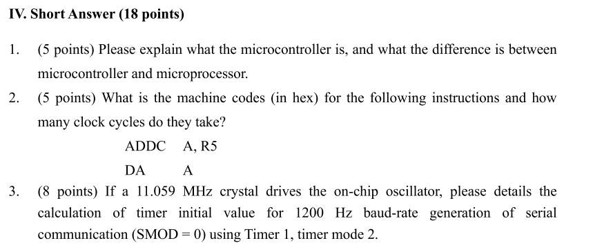  1. (5 points) Please explain what the microcontroller is, and what