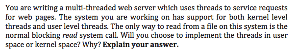  You are writing a multi-threaded web server which uses threads to