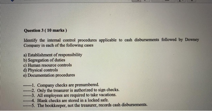  Question 3 ( 10 marks) Identify the internal control procedures applicable