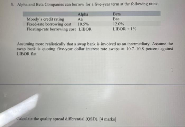  5. Alpha and Beta Companies can borrow for a five-year term