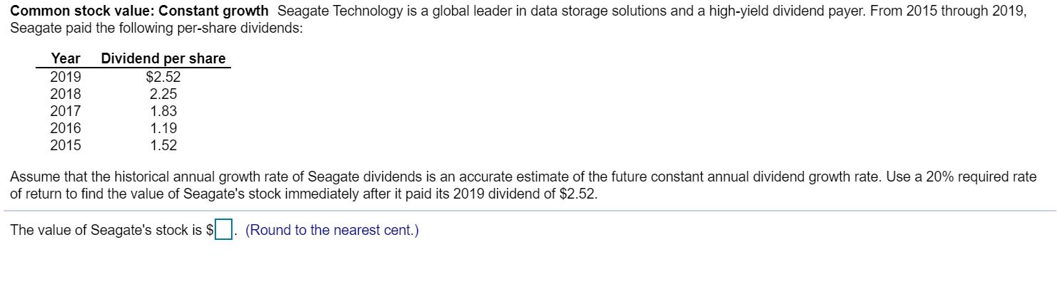  Common stock value: Constant growth Seagate Technology is a global leader