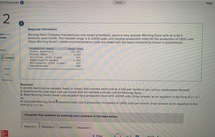 I dont know how to solve 1-4 H 5 Exercises Saved Help