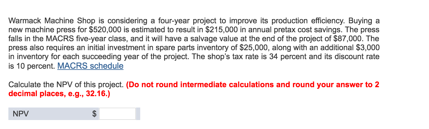 Warmack Machine Shop is considering a four-year project to improve its
