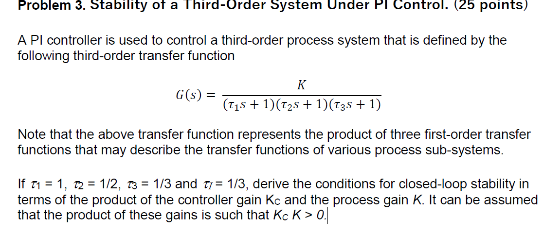  A PI controller is used to control a third-order process system