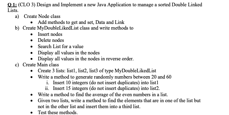  Q1: (CLO 3) Design and Implement a new Java Application to