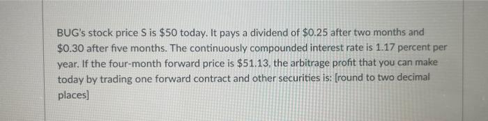  please show steps answer should be 1.1805 BUG's stock price $