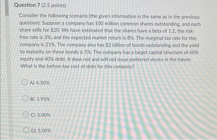  Consider the following scenario (the given information is the same as