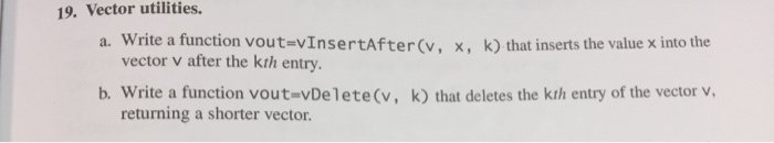  Help me code this problem in matlab 19. Vector utilities. Write