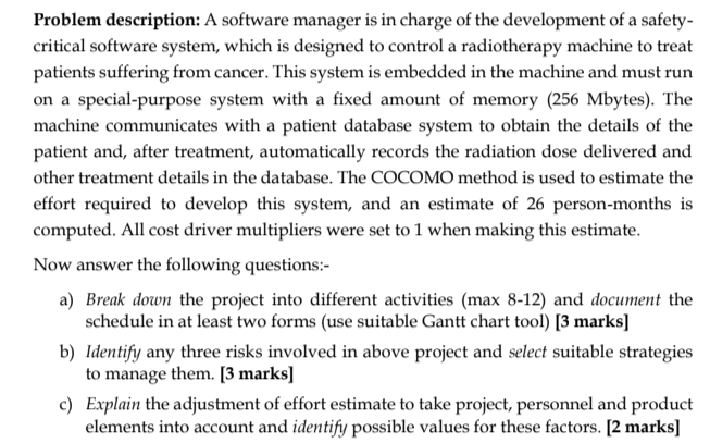 COCOMO MODEL RELATED QUESTION (SOFTWARE PROJECT MANAGMENT) Problem description: A software manager