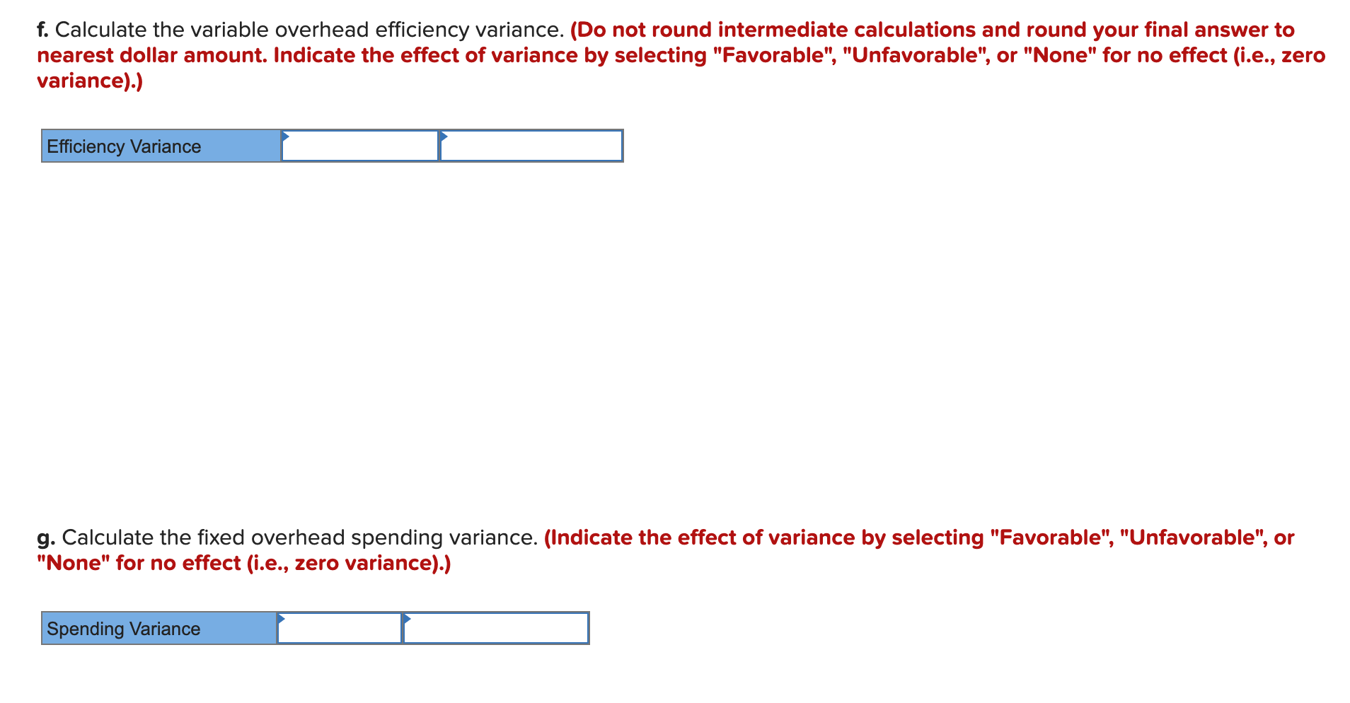Variable overhead Fixed overhead Total Budgeted production = 4,060 units Actual results